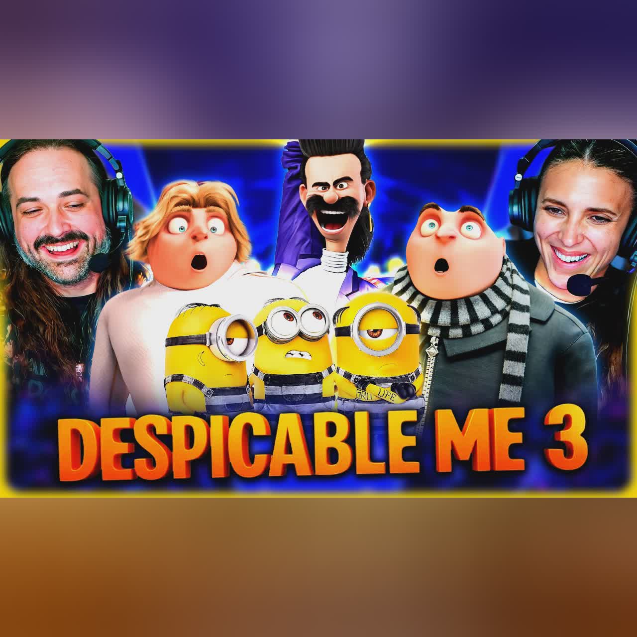 DESPICABLE ME 3 MOVIE REACTION – DOES IT LIVE UP TO THE FIRST TWO? – FIRST TIME WATCHING