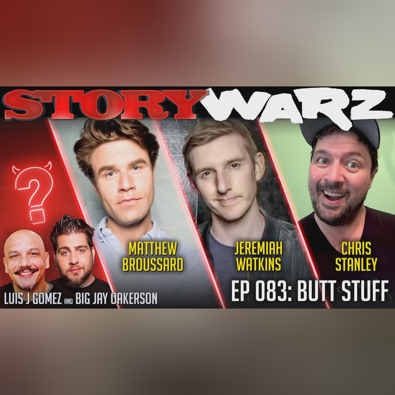 Jeremiah Watkins vs Matthew Broussard vs Chris Stanley | Story Warz | Episode 083: Butt Stuff cover art