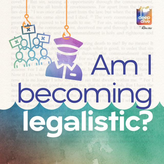 Deep Dive: Romans - Am I Becoming Legalistic? cover art