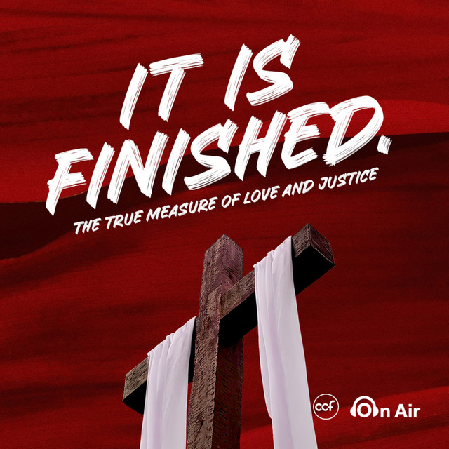It Is Finished: The True Measure of Love and Justice | 2025 Holy Week Special Podcast cover art