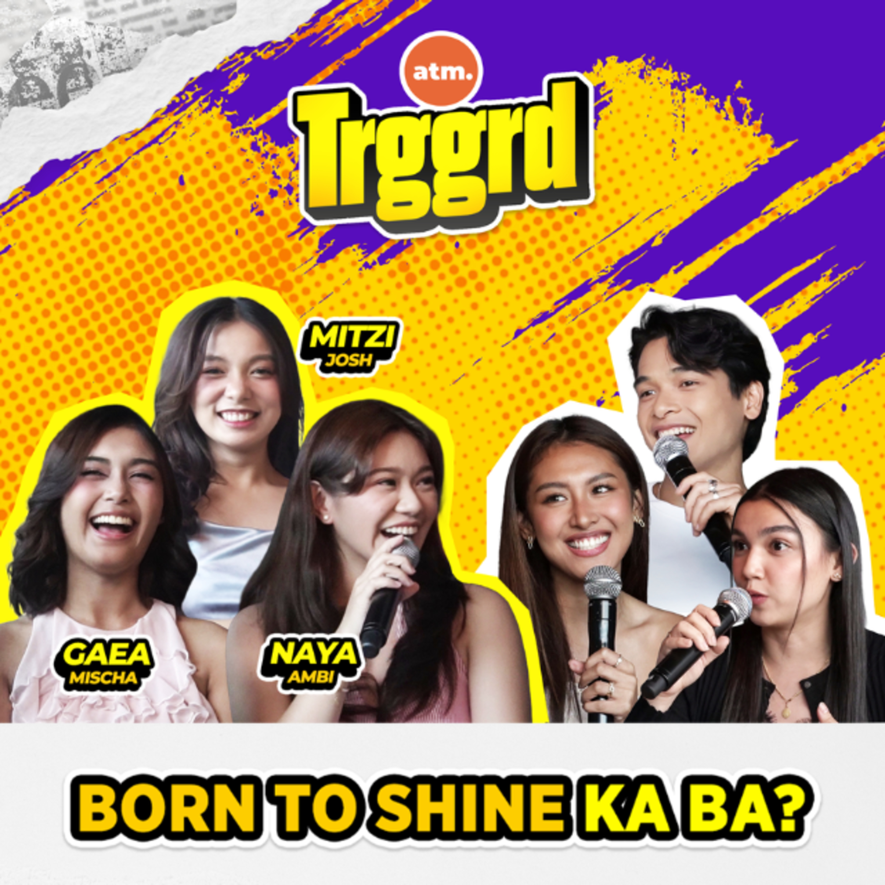 EP 97: BORN TO SHINE KA BA? with NAYA AMBI, GAEA MISCHA, and MITZI JOSH cover art