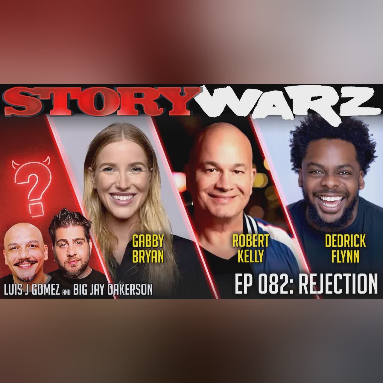 Robert Kelly vs Gabby Bryan vs Dedrick Flynn | Story Warz | Episode 082: Rejection cover art