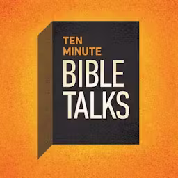 Ten Minute Bible Talks Devotional Bible Study cover art