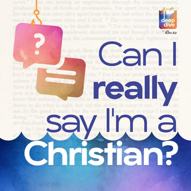 Deep Dive: Romans - Can I really say I'm a Christian? cover art