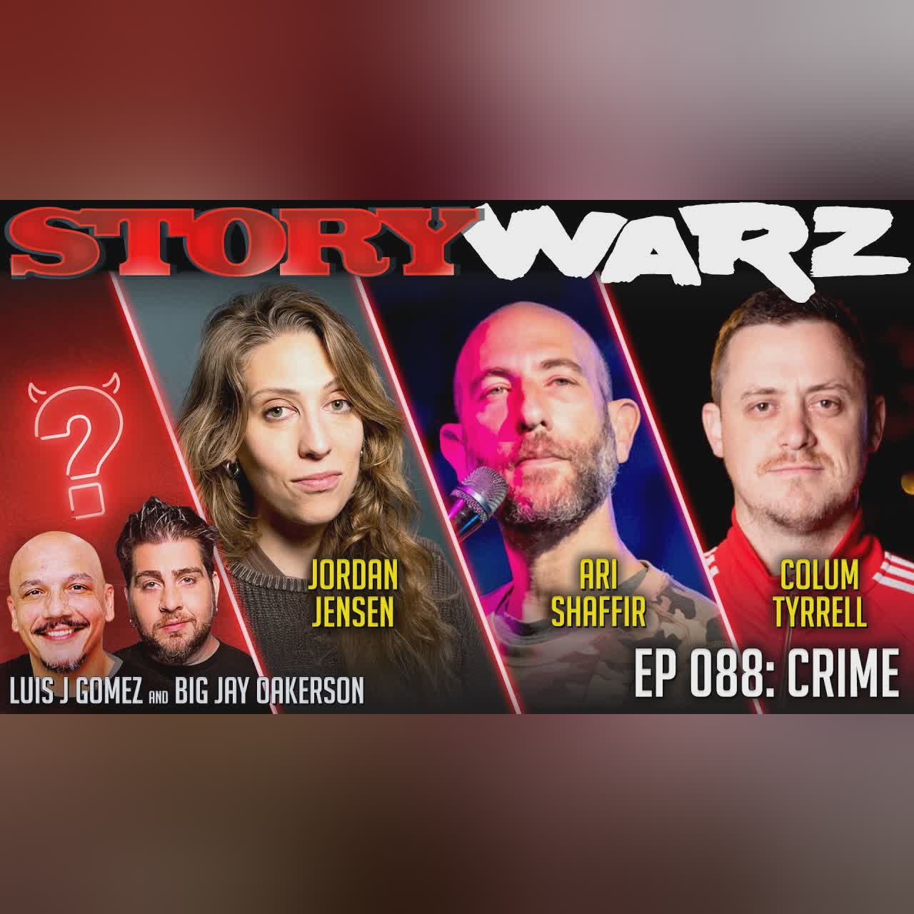 Ari Shaffir vs Jordan Jensen vs Colum Tyrrell | Story Warz | Episode 088: Crime cover art