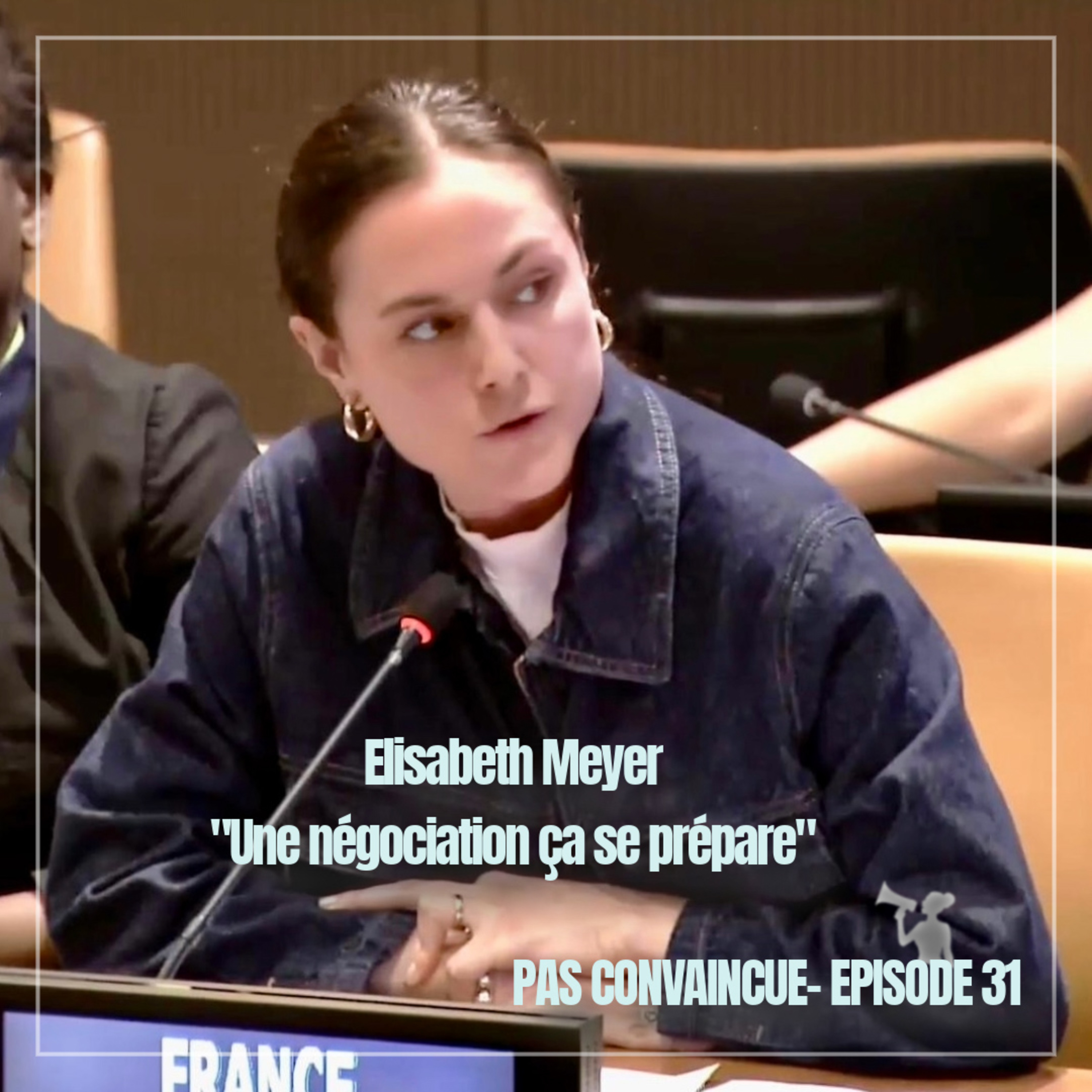 31. Paroles d'oratrice - Elisabeth Meyer : "Une négociation ça se prépare"