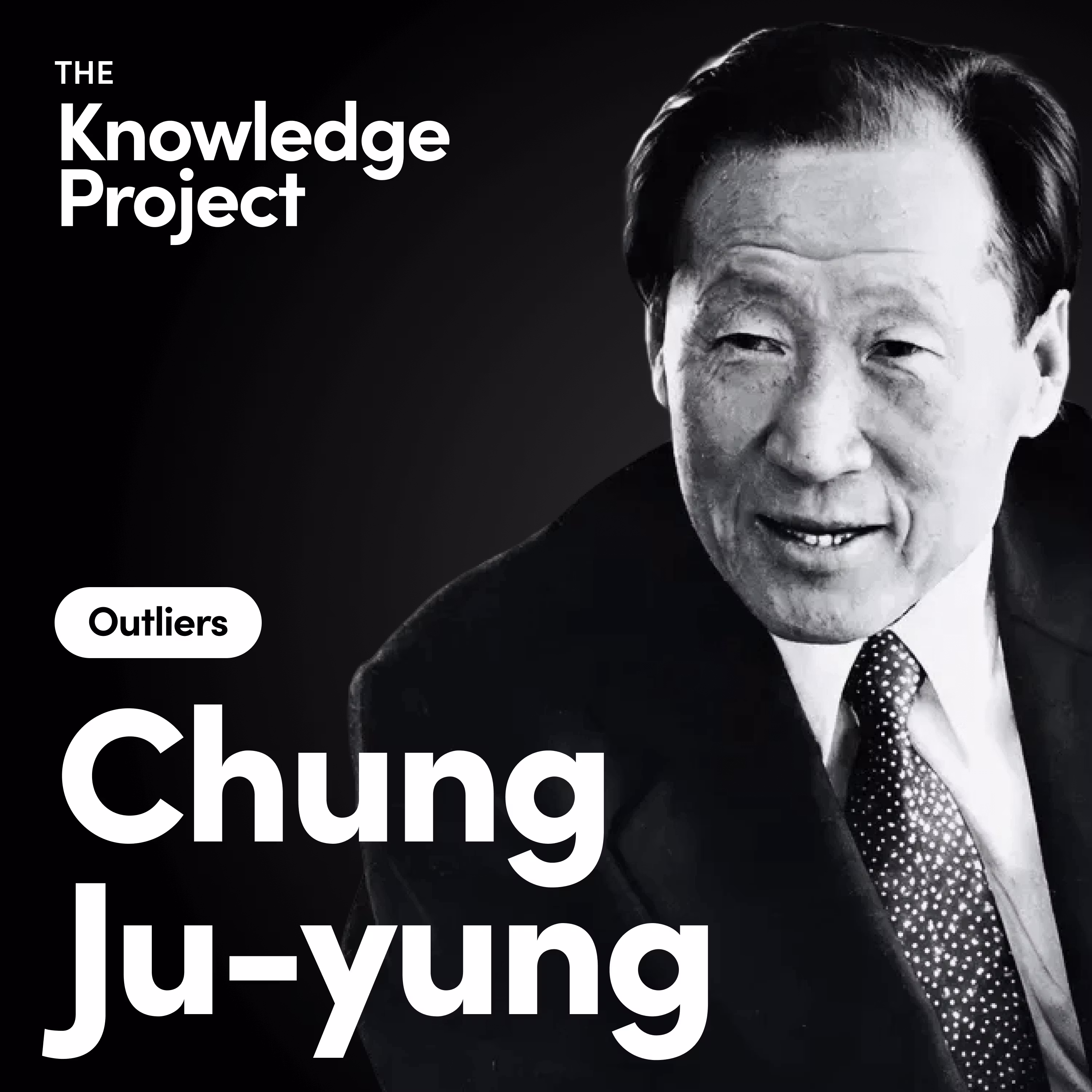 [Outliers] The Hyundai Founder Who Put a Country on His Back cover art