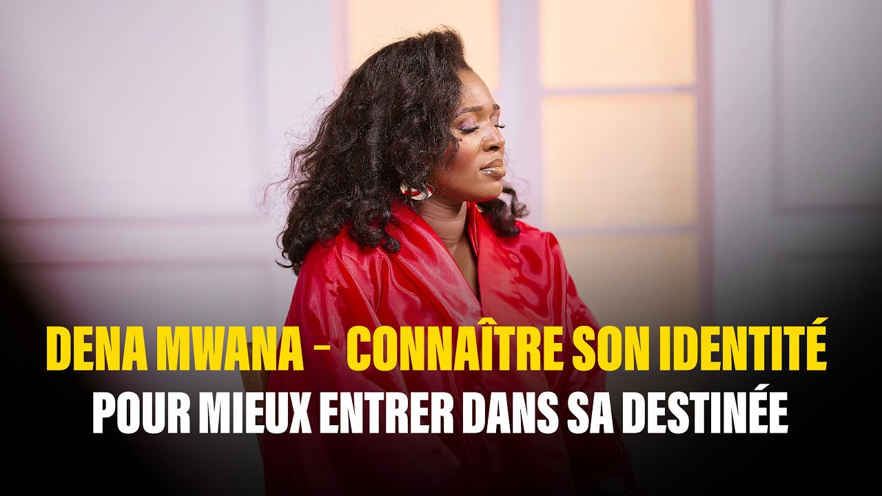 Dena Mwana - Connaître Son Identité Pour Mieux Entrer Dans Sa Destinée cover art