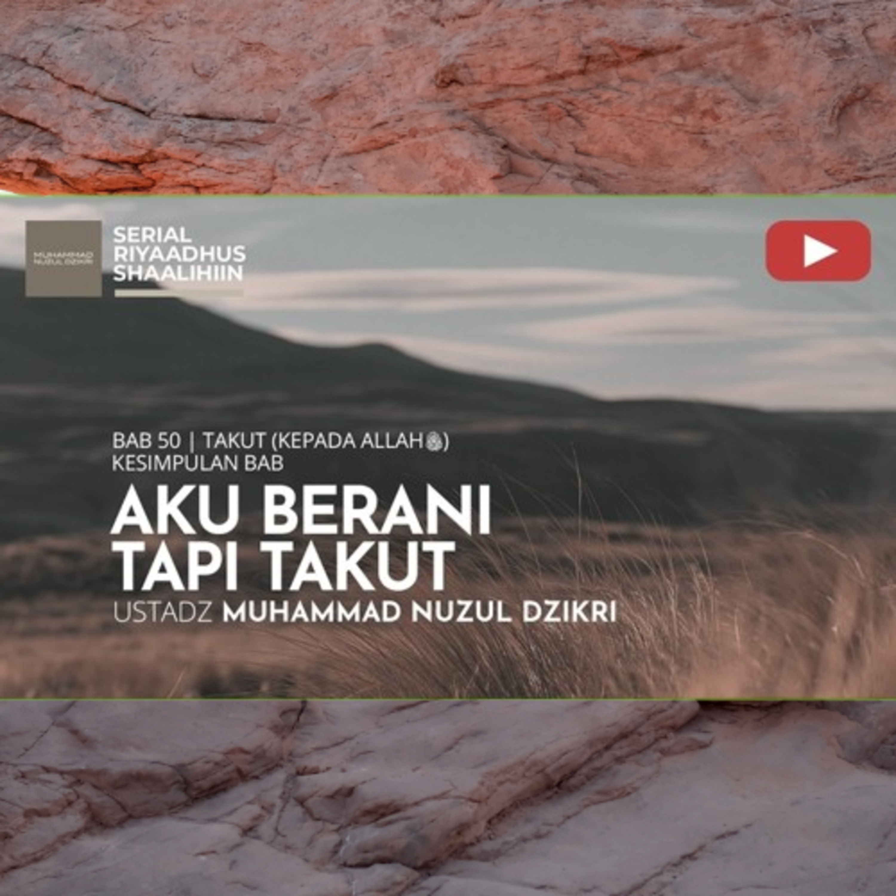Riyaadhus Shaalihiin 2127. "AKU BERANI TAPI TAKUT"