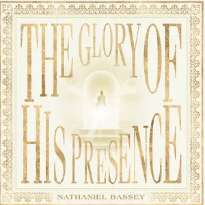 The Glory of His Presence