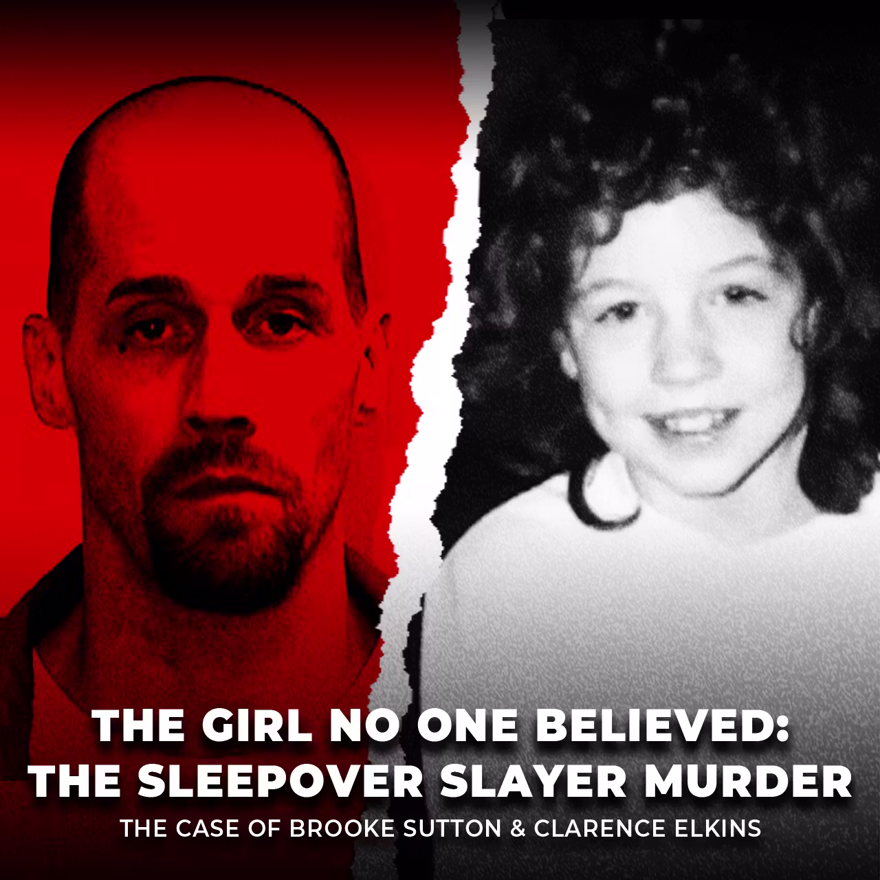 The Girl No One Believed: The Sleepover Slayer Murder | The Case of Brooke Sutton & Clarence Elkins | UNSEEN cover art