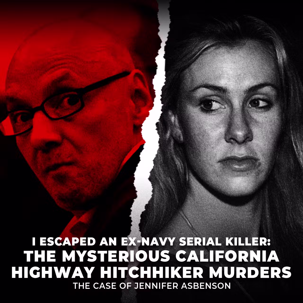 I Escaped an Ex-Navy Serial Killer: The Mysterious California Highway Hitchhiker Murders | The Case of Jennifer Asbenson | UNSEEN cover art