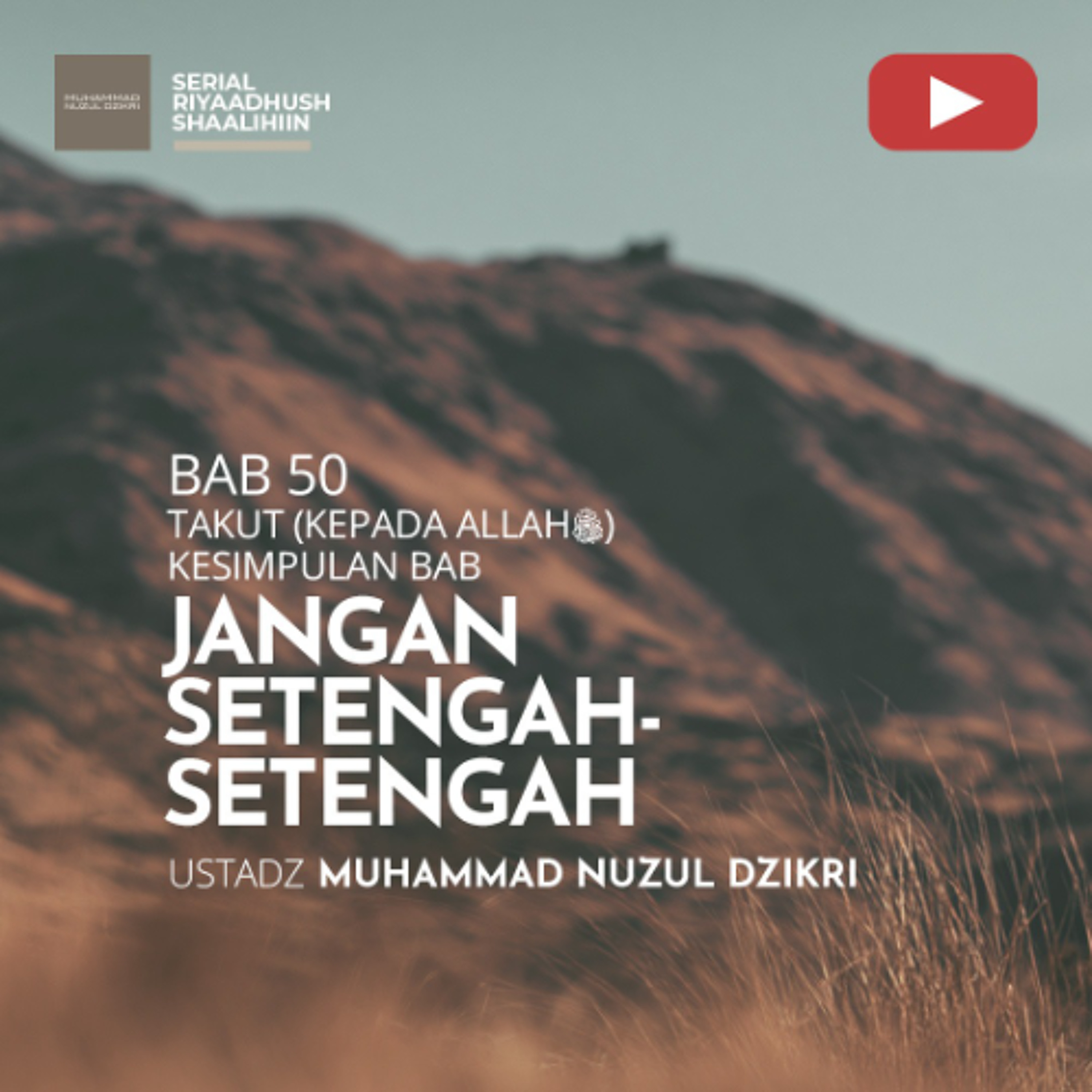 Riyaadhus Shaalihiin 2122. "JANGAN SETENGAH-SETENGAH" - Ustadz Muhammad Nuzul Dzikri cover art