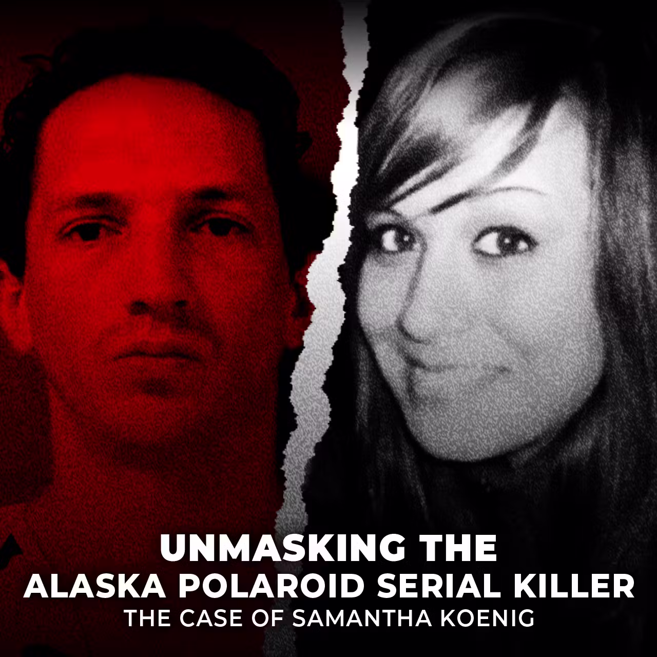 Unmasking the Alaska Polaroid Serial Killer | The Case of Samantha Koenig | UNSEEN cover art