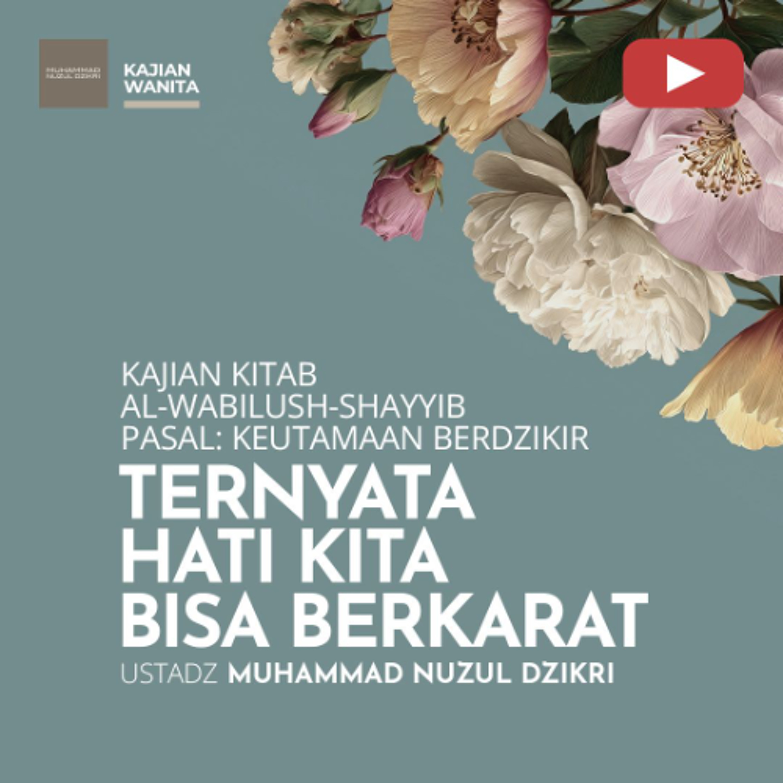Kajian Wanita 278. "TERNYATA HATI KITA BISA BERKARAT" - Ustadz Muhammad Nuzul Dzikri cover art