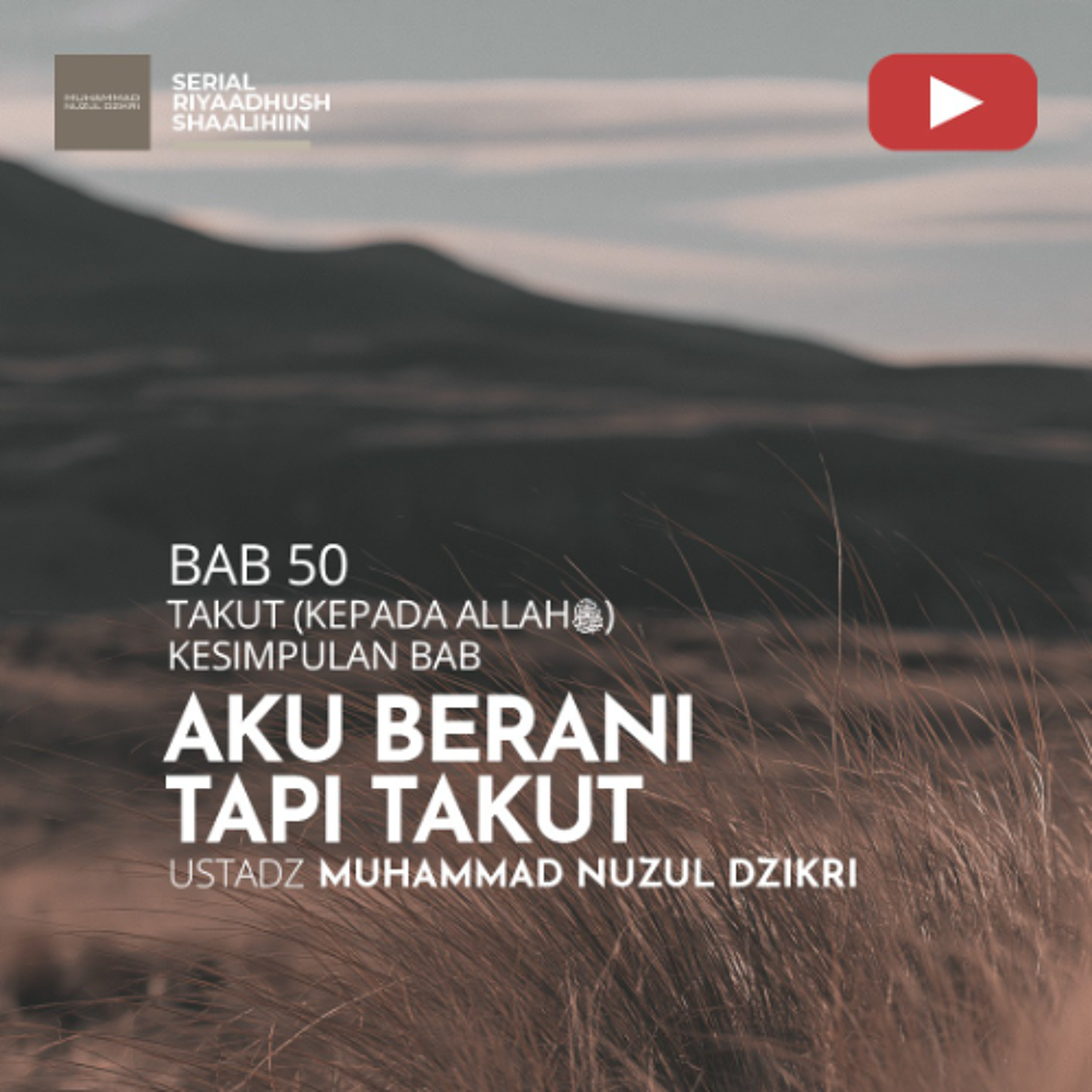 Riyaadhus Shaalihiin 2127. "AKU BERANI TAPI TAKUT" - Ustadz Muhammad Nuzul Dzikri cover art