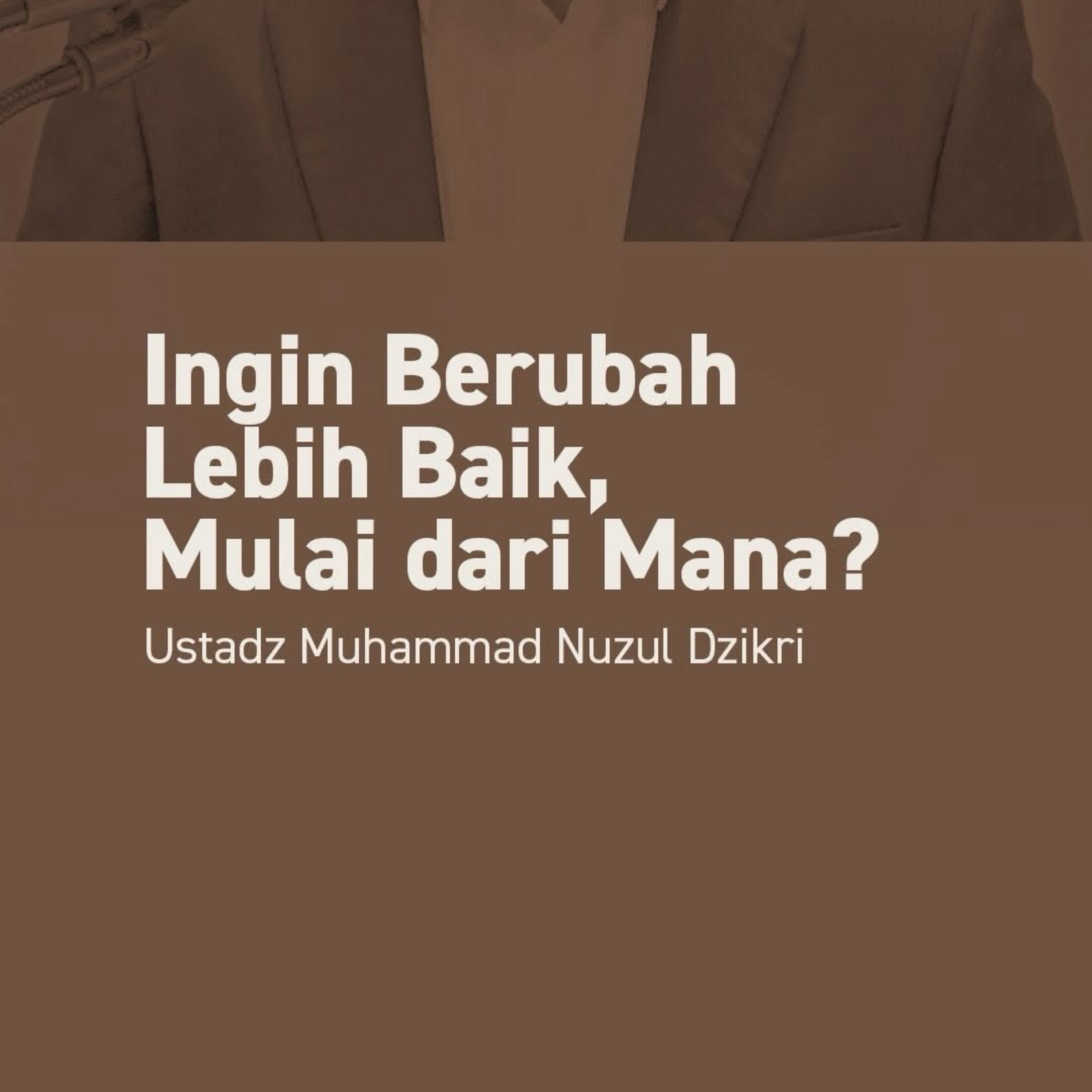 Ingin Berubah Lebih Baik, Mulai dari Mana? (Want to Change for The Better, Where to Start?) cover art