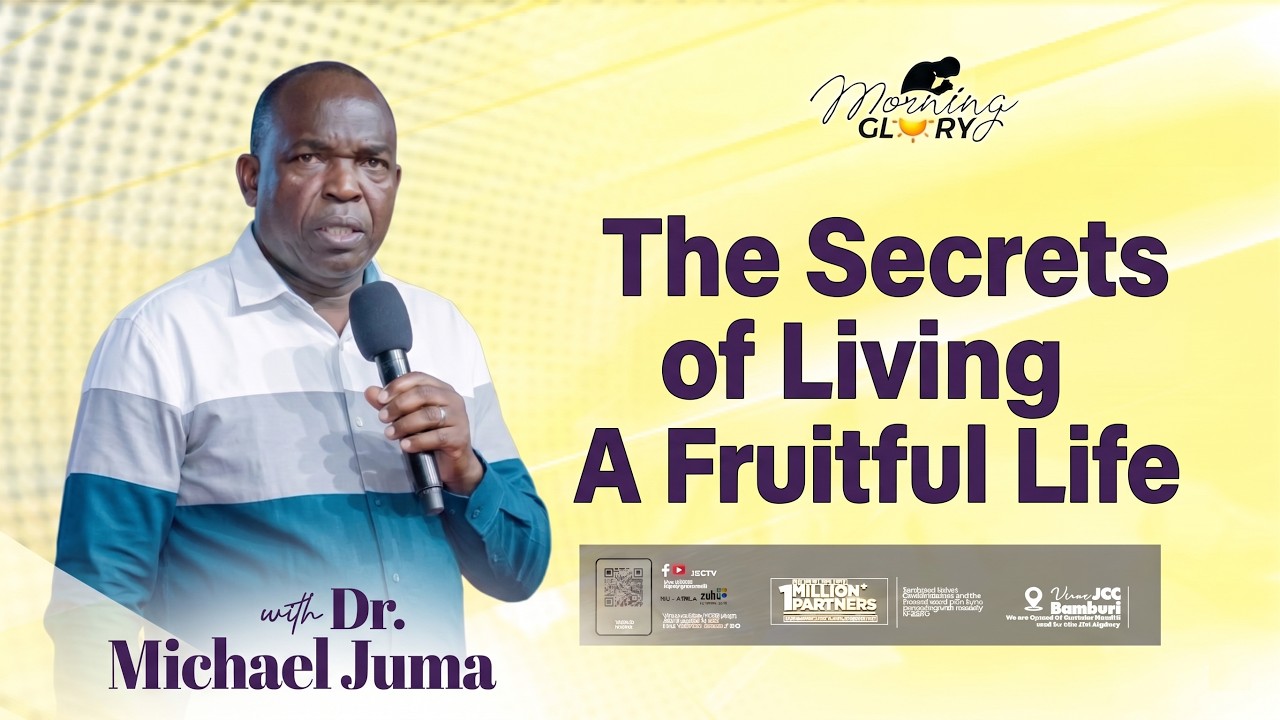 Morning Glory Service || The Secrets of Living A Fruitful Life — Dr. Michael Juma cover art