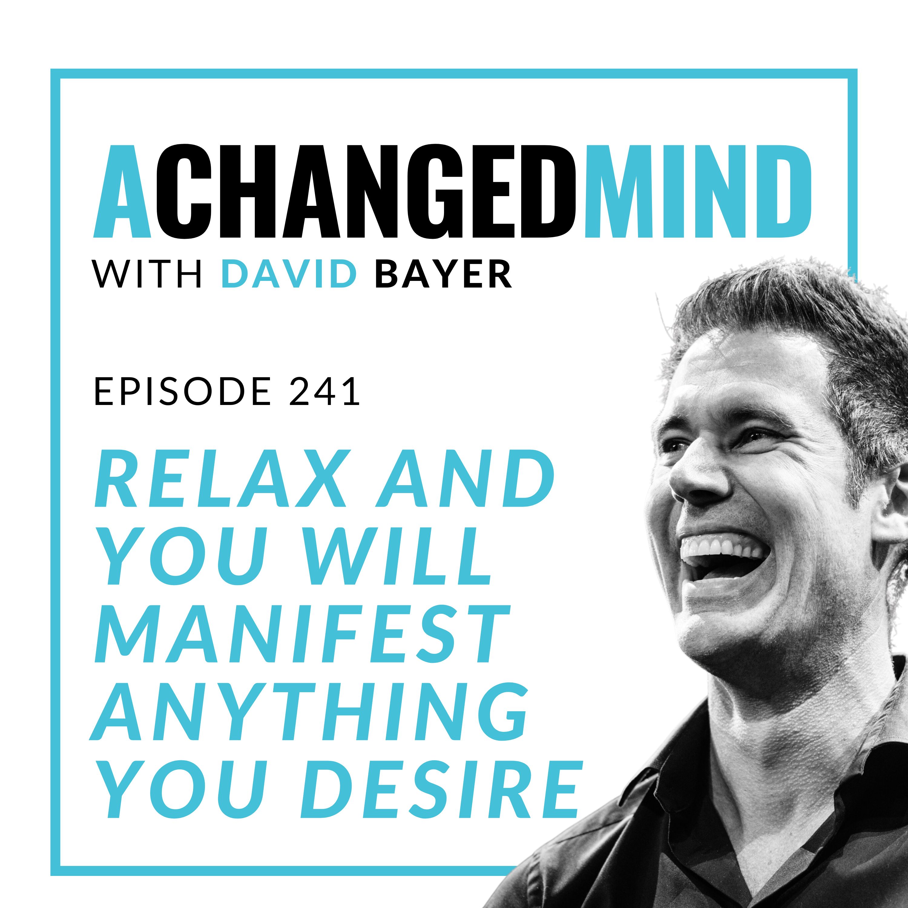 241 Relax and You Will Manifest Anything You Desire cover art