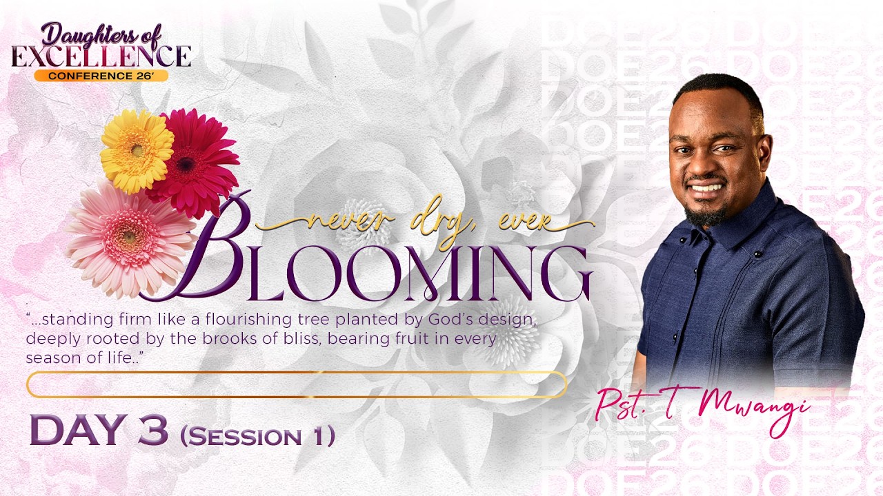 PASTOR T. MWANGI | DOE 26 - NEVER DRY, EVER BLOOMING | DAY 3| SESSION 1 cover art
