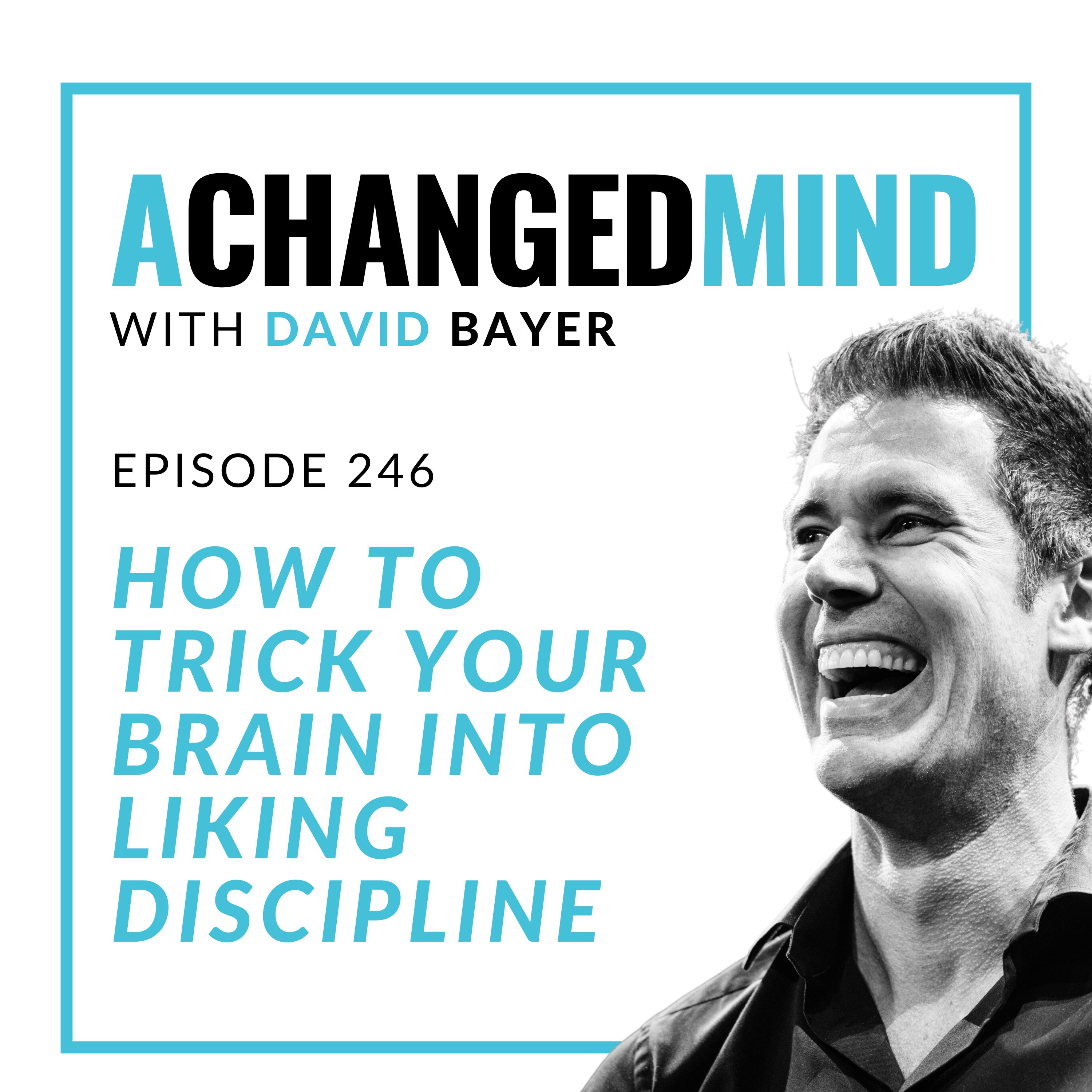 246 How to Trick Your Brain Into Liking Discipline cover art