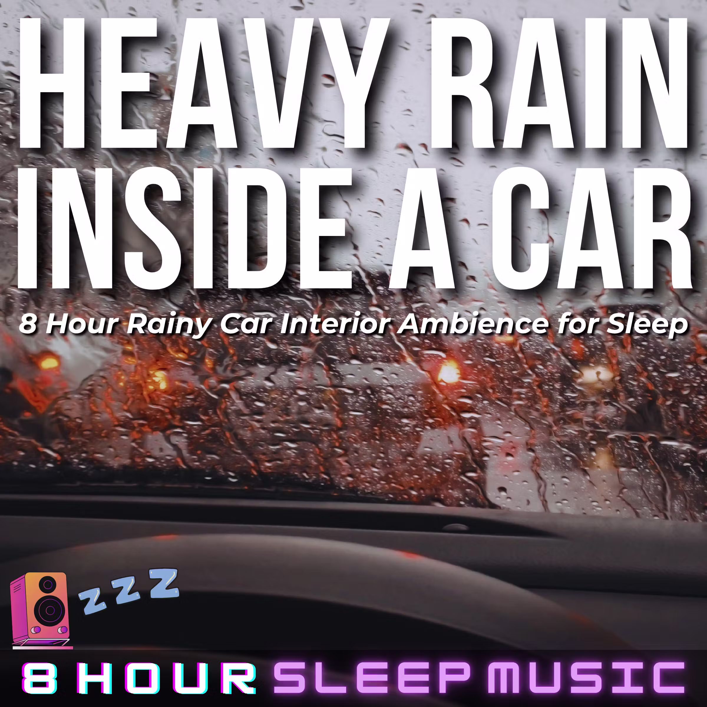 ๐ Heavy Rain Inside a Car | 8 Hour Rainy Car Interior Ambience (No Music) | Soothing Rain Hitting a Car Window & Roof โ cover art