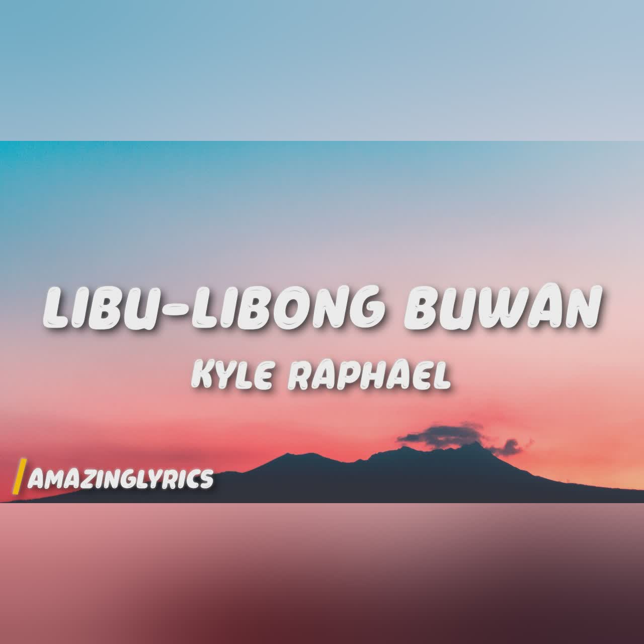 Libu-Libong Buwan (Uuwian) - Kyle Raphael (Lyrics) cover art