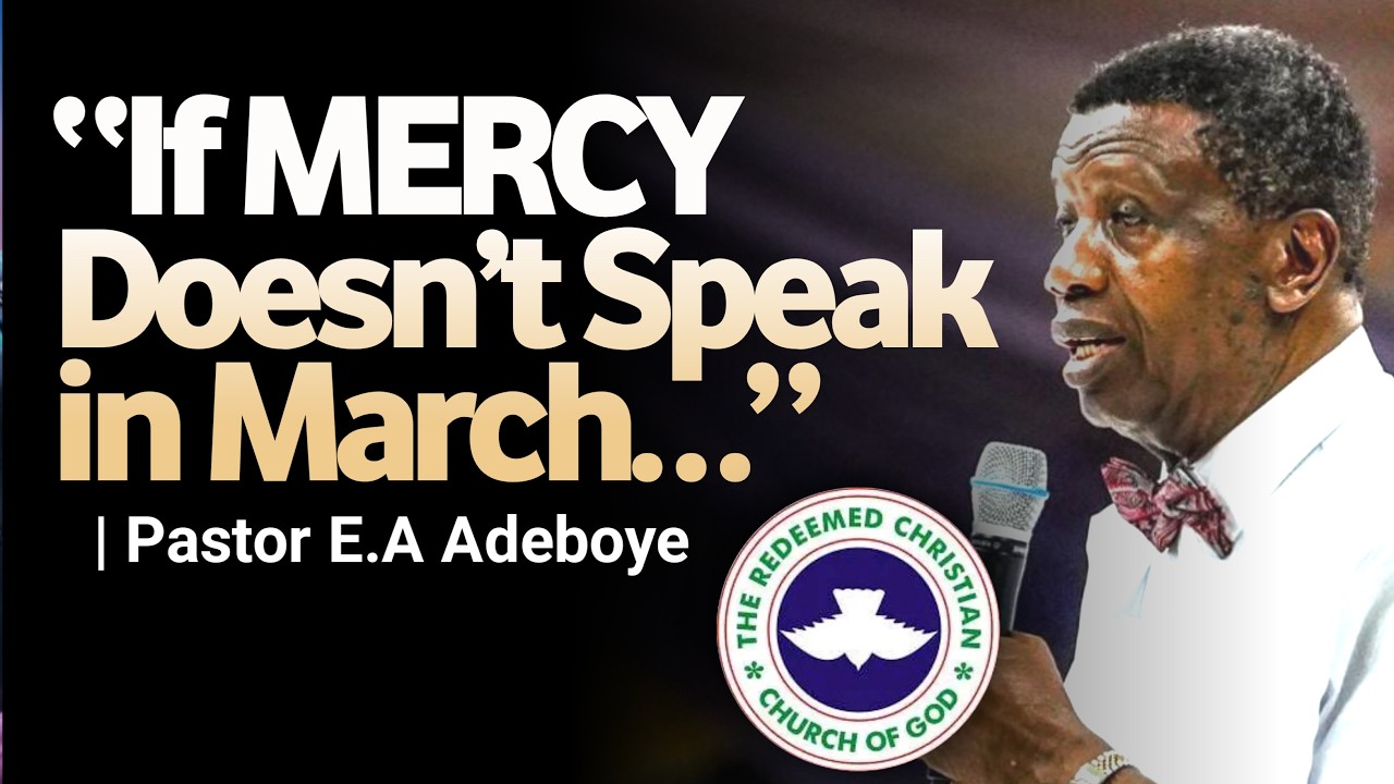 How I Provoked God's Mercy to Speak for Me in March | Pastor E.A Adeboye cover art