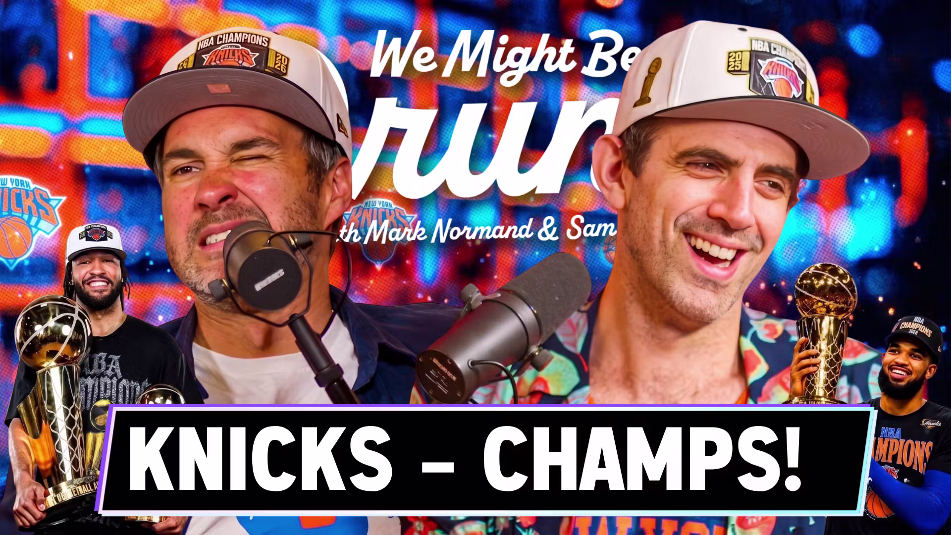 Knicks Fever! - Sam Morril & Mark Normand - We Might Be Drunk Podcast cover art