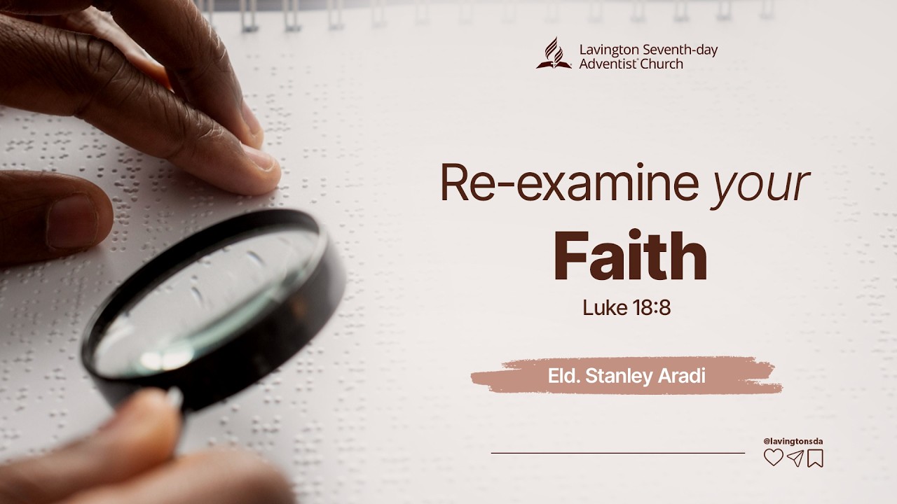 Re-examine Your Faith – Eld. Stanley Aradi | Friday Vespers May 1