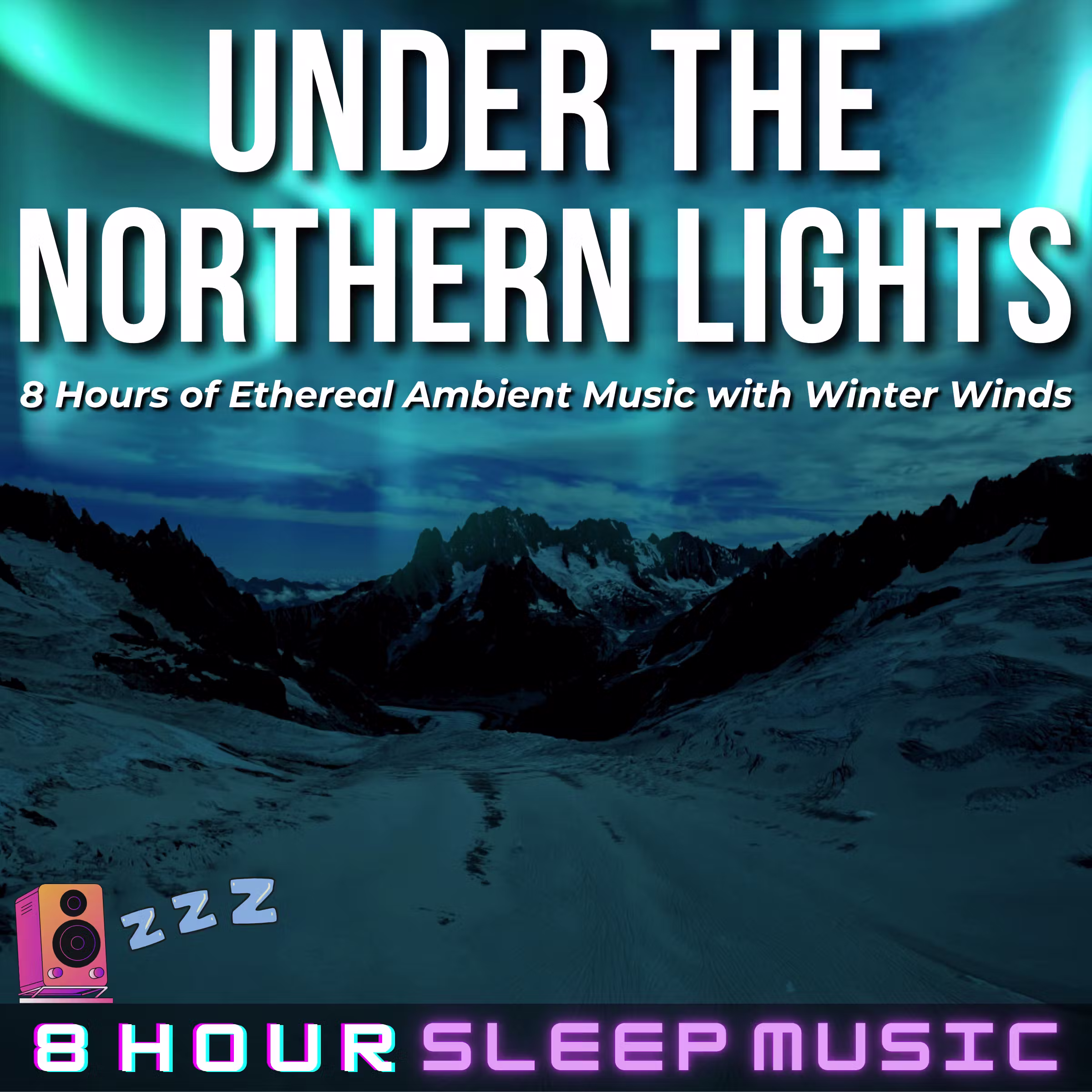 ๐๏ธ Under The Northern Lights | 8 Hours of Ethereal Ambient Music with Winter Winds for Deep Sleep & Relaxation ๐ด cover art