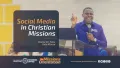 Social Media In Christian Missions. - Pastor Dr. Felix Dela Klutse