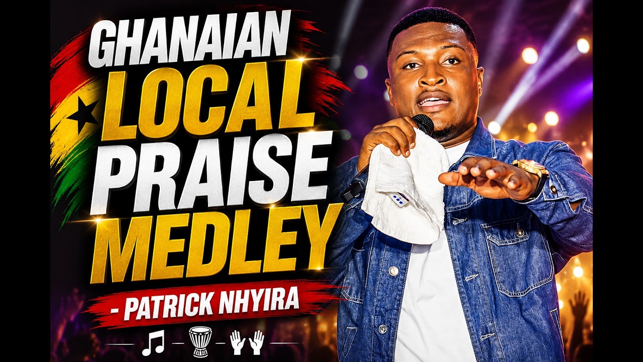 GHANAIAN  LOCAL PRAISE  MEDLEY  - PATRICK NHYIRA cover art