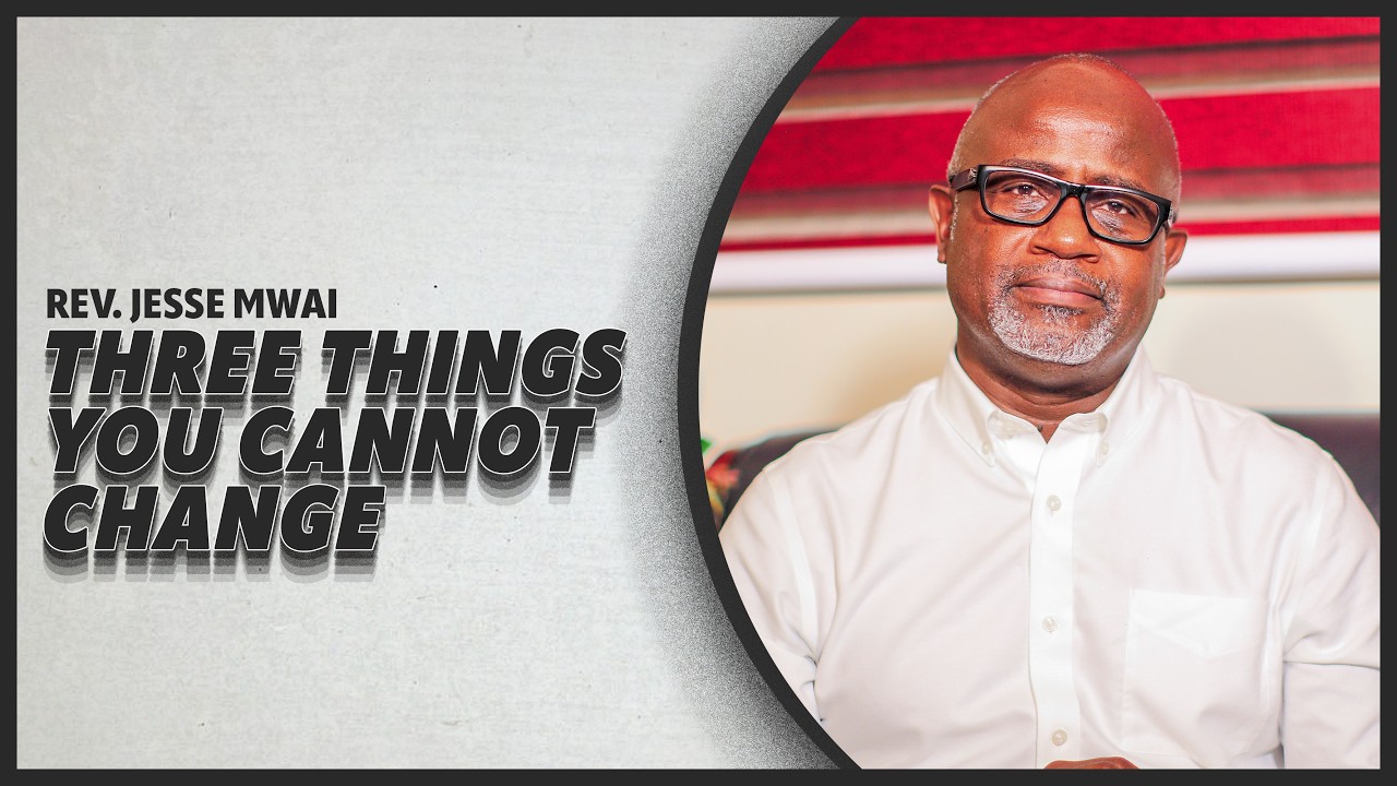 Three Things You Cannot Change - Rev. Jesse Mwai | CITAM Church Online