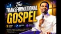THE TRANSFORMATIONAL GOSPEL 5 - APOSTLE MICHAEL OROKPO