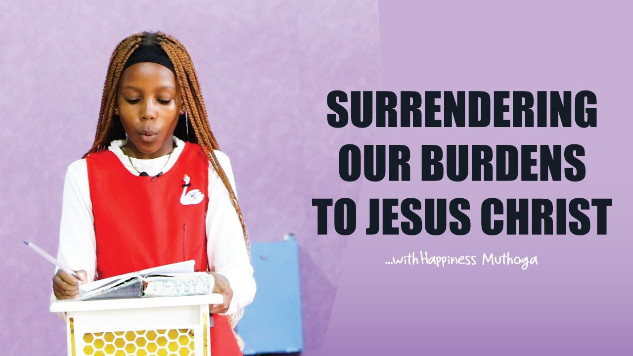 SUNDAY SCHOOL SUNDAY: SURRENDERING OUR BURDENSTO JESUS CHRIST
