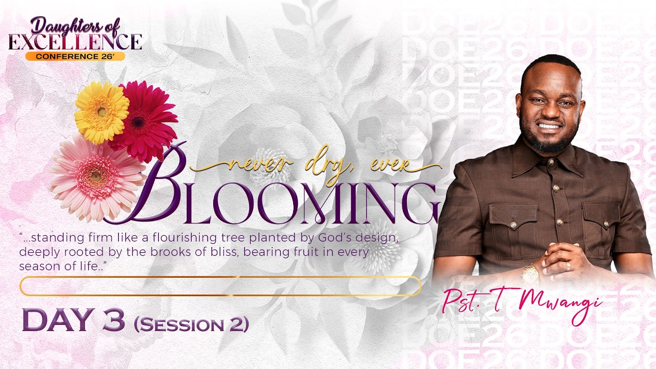 PASTOR T. MWANGI | DOE 26 - NEVER DRY, EVER BLOOMING | DAY 3 | SESSION 2 cover art