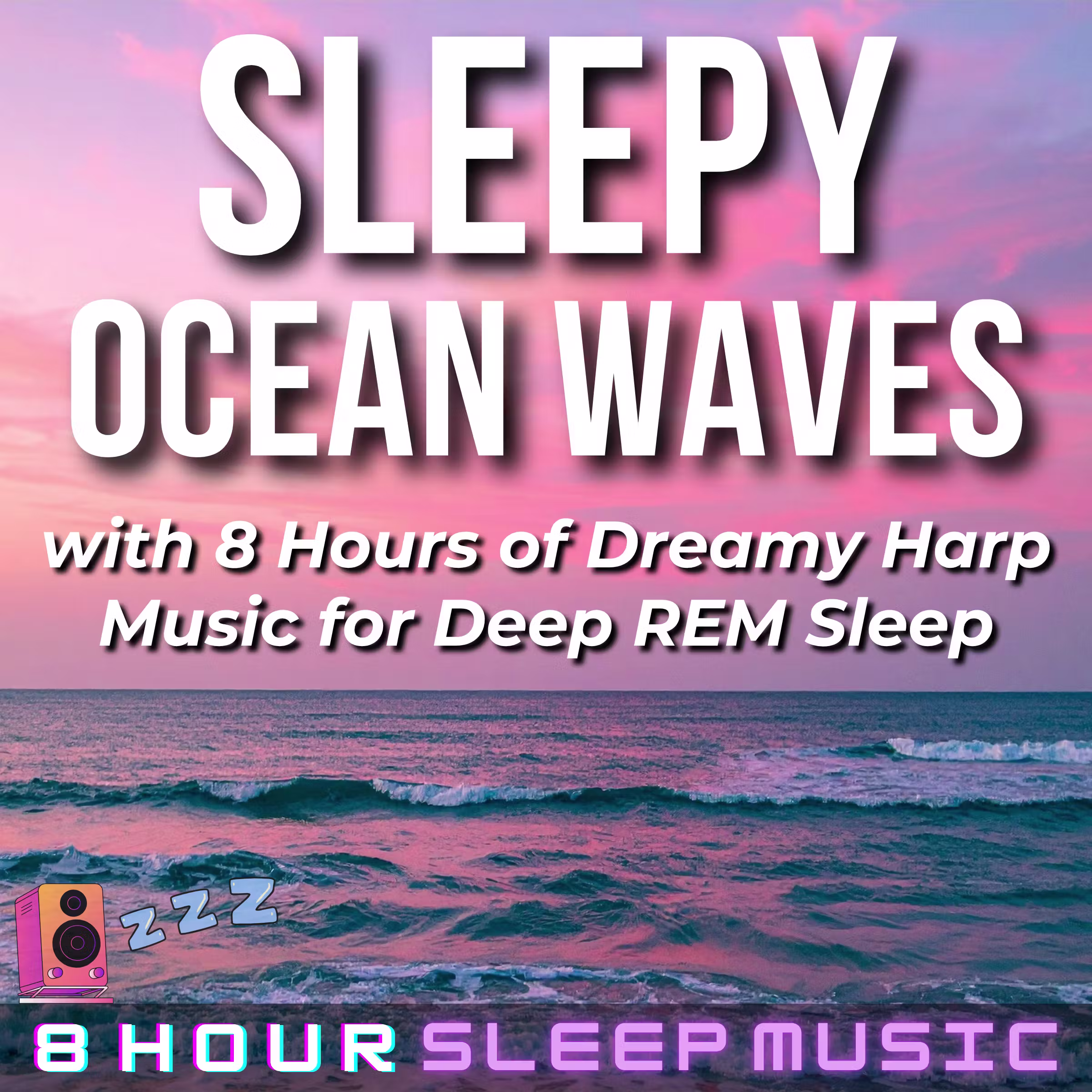 ๐ Sleepy Ocean Waves | 8 Hours of Dreamy Ambient Harp Music with Soothing Waves for Deep REM Sleep ๐ค cover art