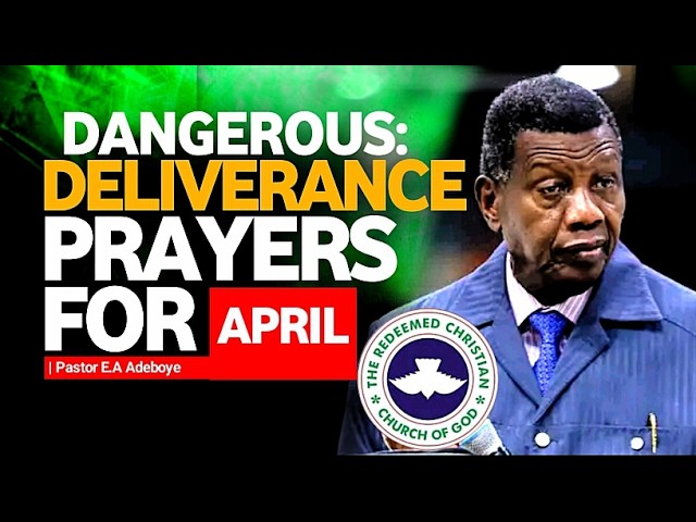 Don't Pray These Deliverance Prayers in April Unless You're Ready It's Dangerous | Pastor EA Adeboye cover art