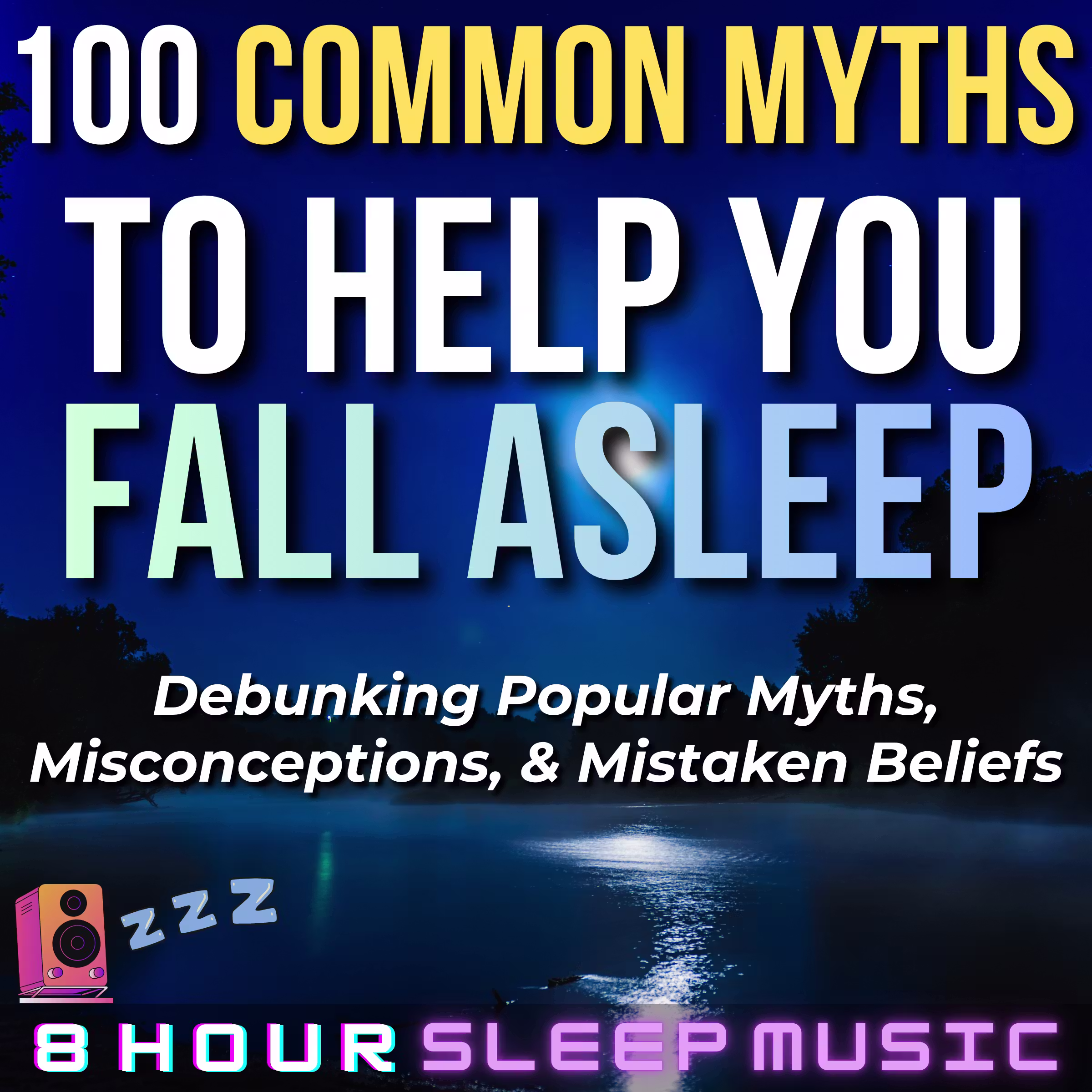 ๐ด 100 Common Myths to Help You Fall Asleep | 45-Minutes of Sleepy Myths with 8 Hours of Sleep Music & Peaceful River Rainforest Sounds ๐๏ธ cover art