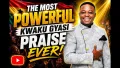 THE MOST POWERFUL KWAKU GYASI PRAISE EVER!