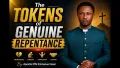 THE TOKENS OF GENUINE REPENTANCE  - APOSTLE EFFA EMMANUEL ISAAC