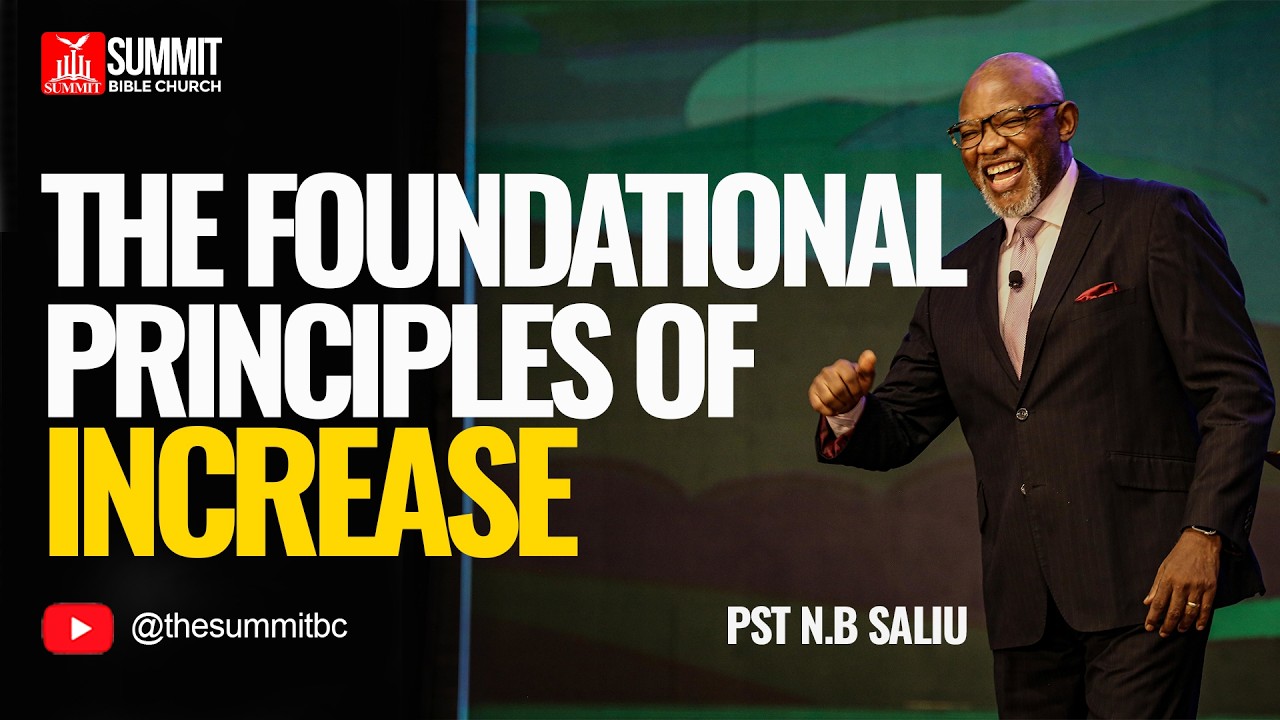 THE FOUNDATIONAL PRINCIPLES OF INCREASE || PST. N.B SALIU || 17TH MAY 2026