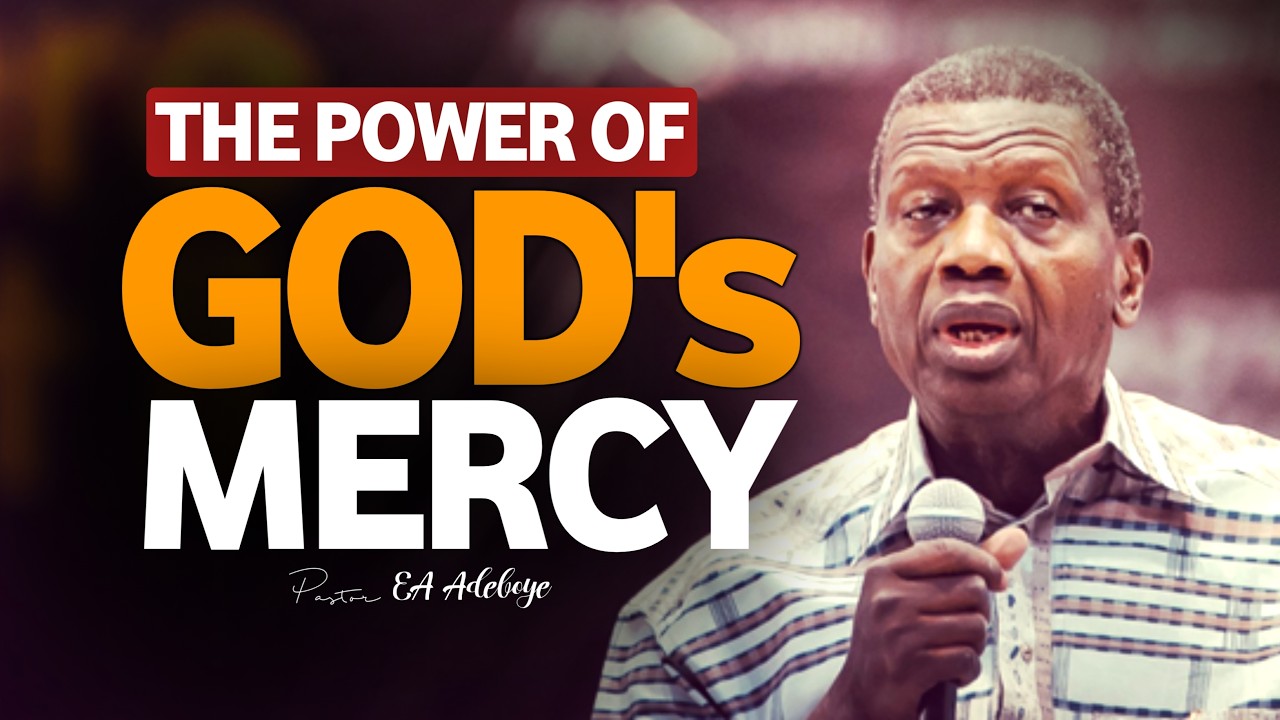 The Power of Gods Mercy | Understanding the Value of Divine Mercy - Pastor EA Adeboye cover art