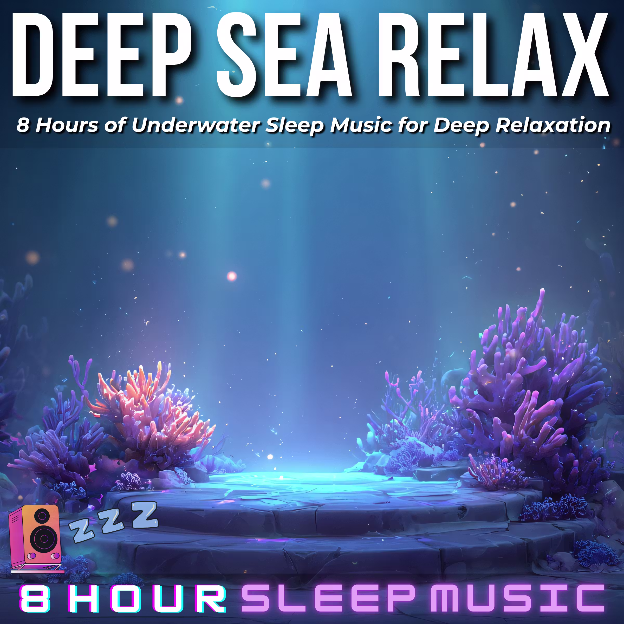 ๐ Deep Sea Relax | 8 Hours of Underwater Sleep Music for Deep Relaxation | Healing Underwater Ambience ๐คฟ cover art
