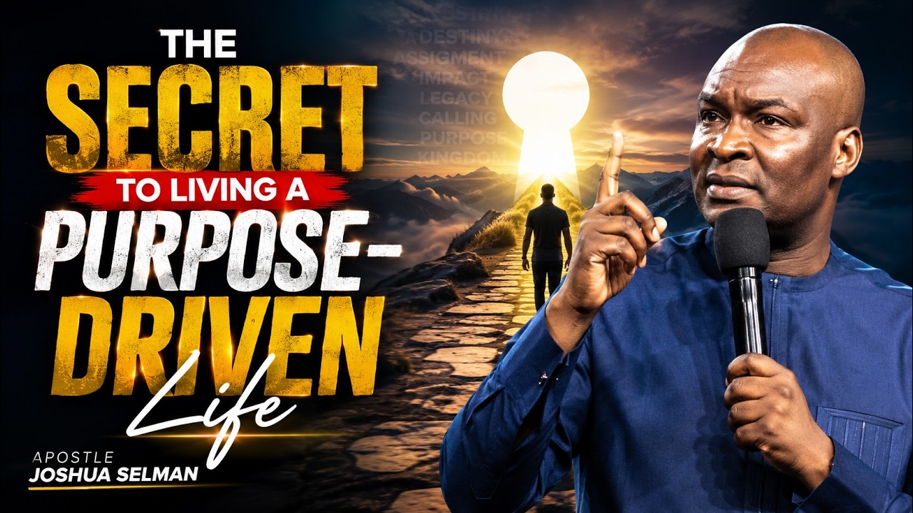 The Secret to Living a Purpose-Driven Life | Apostle Joshua Selman cover art