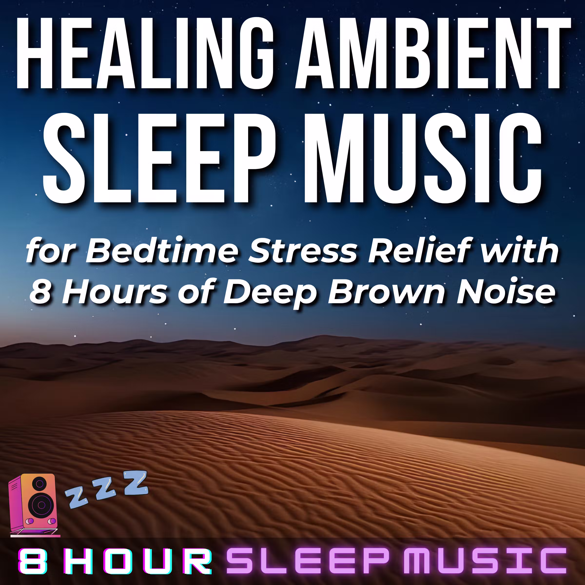 ๐ 8 Hours of Healing Ambient Music for Bedtime Stress Relief | Deep Brown Noise for REM Sleep & Relaxation ๐ค cover art