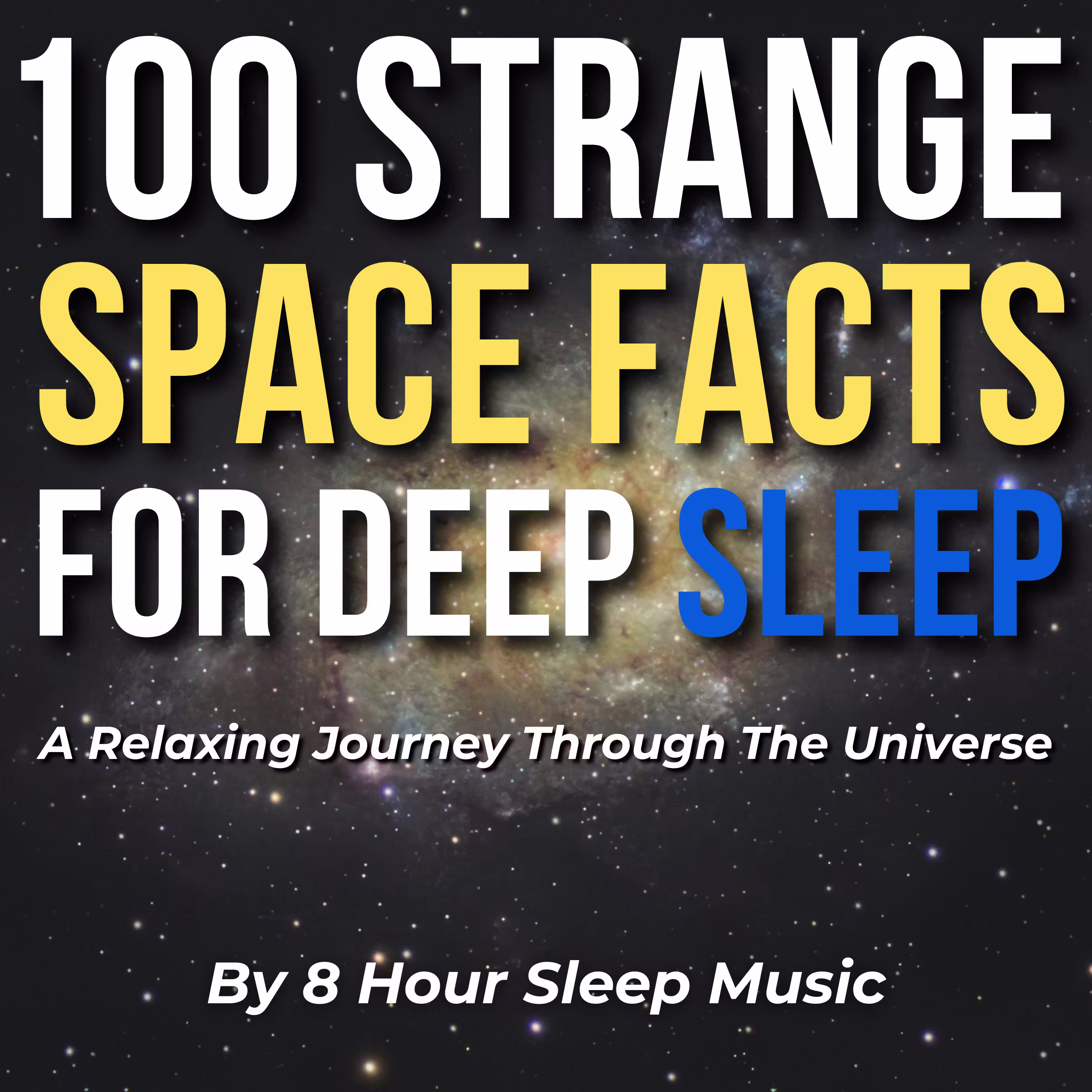 ๐ 100 Strange Space Facts for Deep Sleep: A Relaxing Journey Through the Universe | 8 Hours of Deep Space Ambience ๐ค cover art