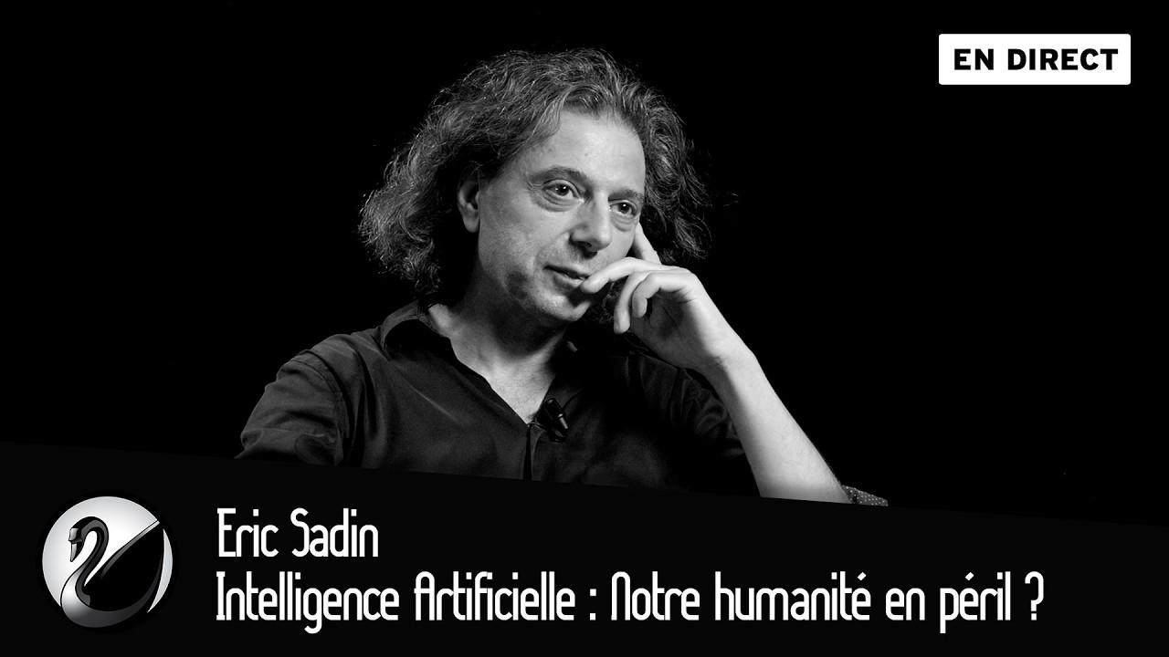 Eric Sadin : Intelligence Artificielle, Notre humanité en péril ? cover art