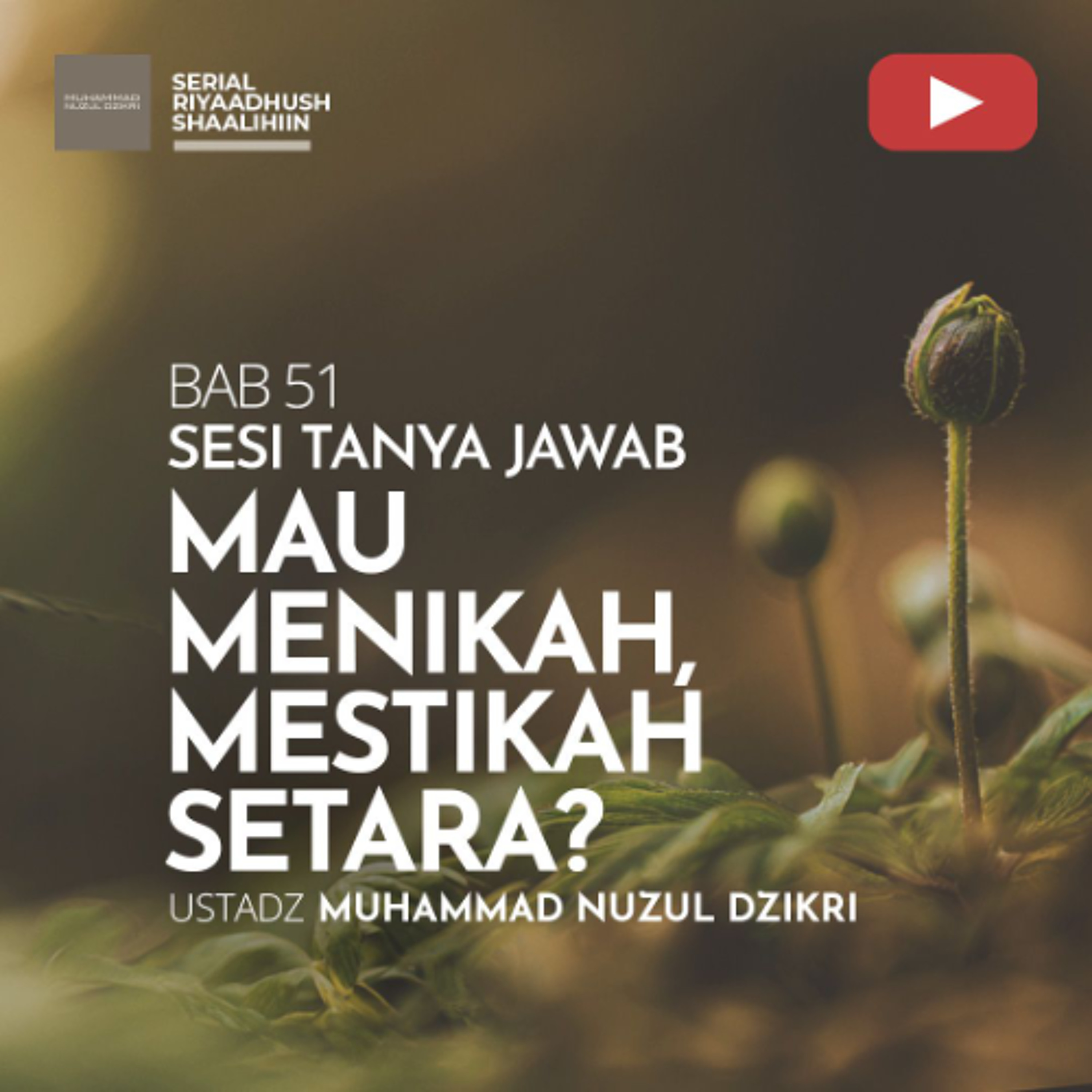 Riyaadhush Shaalihiin 2142. "MAU MENIKAH, MESTIKAH SETARA" - Ustadz Muhammad Nuzul Dzikri cover art